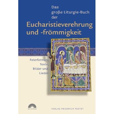 Das große Liturgie-Buch der Eucharistieverehrung und -frömmigkeit, Gebundene Ausgabe von Guido Fuchs, Pustet, F, 978-3-7917-2202-3