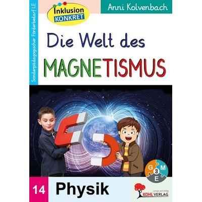 Die Welt des Magnetismus, Taschenbuch von Anni Kolvenbach, KOHL VERLAG Der Verlag mit dem Baum, 978-3-9855821-7-4
