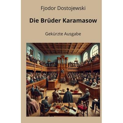 Die Brüder Karamasow - Gekürzte Ausgabe, Taschenbuch von Fjodor M. Dostojewski, Tolino media, 978-3-8194-4678-8