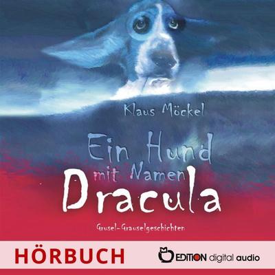 Ein Hund mit Namen Dracula - Klaus Möckel, Audio, 9783689120269