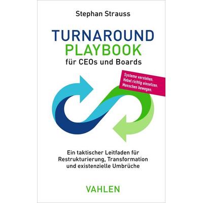 Turnaround Playbook für CEOs und Boards, Gebundene Ausgabe von Stephan Strauss, Vahlen, Franz, 978-3-8006-8183-9