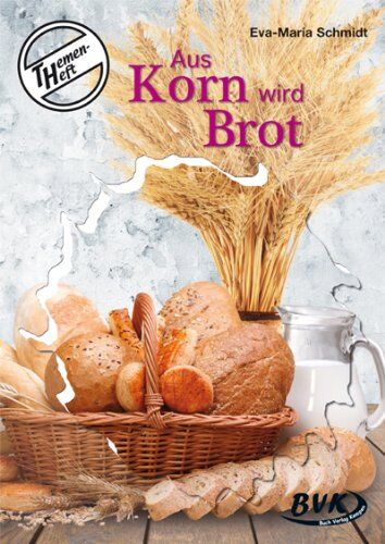 Eva-Maria Schmidt - Themenheft Aus Korn wird Brot - Preis vom 06.10.2026 07:26:00 h