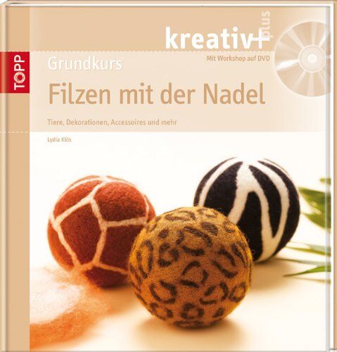 Lydia Klos - Grundkurs Filzen mit der Nadel: Tiere, Dekorationen, Accessoires und mehr - Preis vom 14.10.2026 23:07:16 h