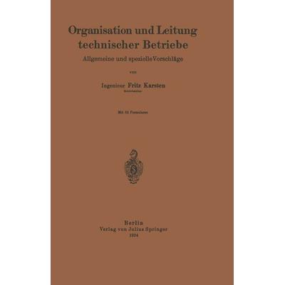 Organisation und Leitung technischer Betriebe, Taschenbuch von Fritz Karsten, Springer Berlin, 978-3-642-98515-7