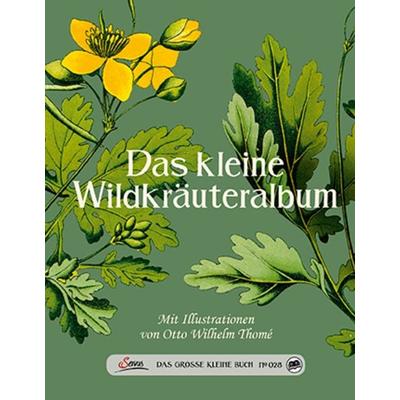 Das große kleine Buch: Das kleine Wildkräuteralbum, Gebundene Ausgabe von , Servus, 978-3-7104-0054-4