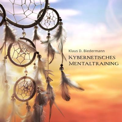Kybernetisches Mentaltraining - Klaus D. Biedermann, Audio, 4061707133923