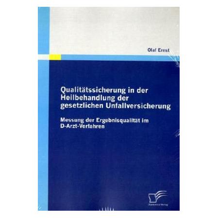 Diplomica Qualitätssicherung in der Heilbehandlung der gesetzlichen Unfallversicherung (Deutsch, Softcover, Olaf Ernst) (55234549)