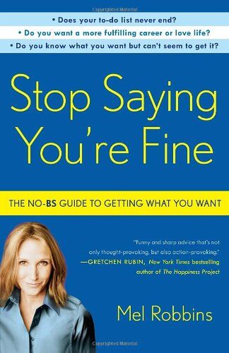 Mel Robbins - Stop Saying You're Fine: The No-BS Guide to Getting What You Want - Preis vom 30.09.2026 22:30:23 h