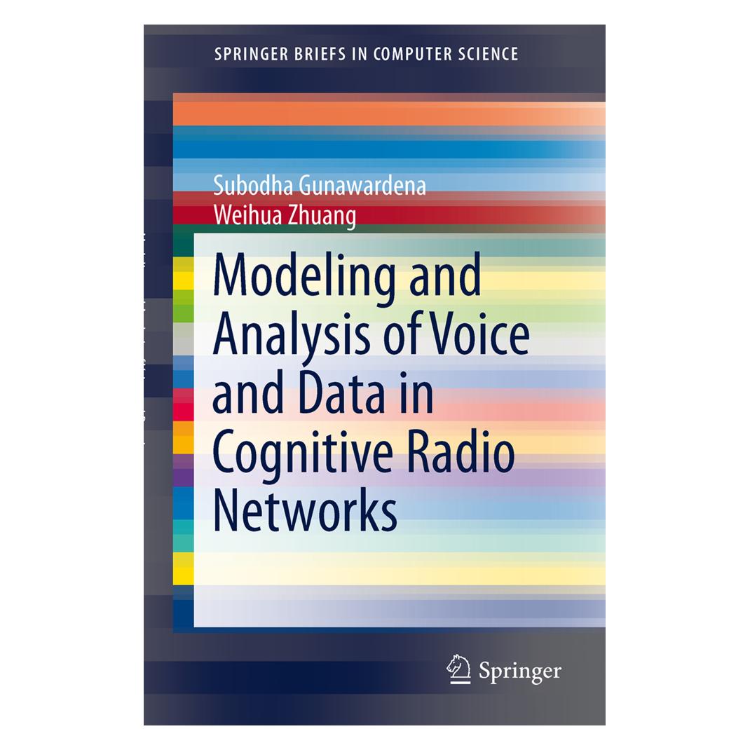 Springer Modeling and Analysis of Voice and Data in Cognitive Radio Networks (Englisch, Softcover, Subodha Gunawardena, Weihua Zhuang) (35127569)