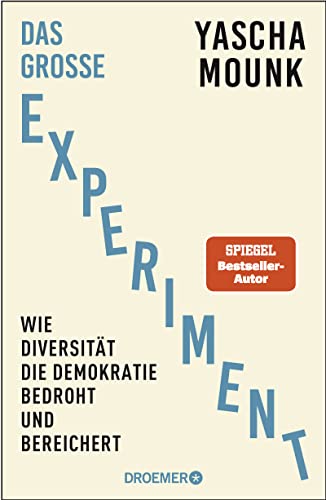 Yascha Mounk - Das große Experiment: Wie Diversität die Demokratie bedroht und bereichert. Der Bestseller-Autor von Zerfall der Demokratie über Diversität - Preis vom 10.10.2026 11:48:34 h