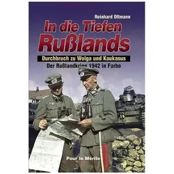 Der Russlandkrieg 1941-1945 in Farbe. Band 1: Sturm auf Moskau. Band... / In die Tiefen Russland, Fachbücher von Reinhard Oltmann
