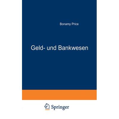 Geld- und Bankwesen, Taschenbuch von NA Price,NA Brefeld, Springer Berlin, 978-3-642-89277-6