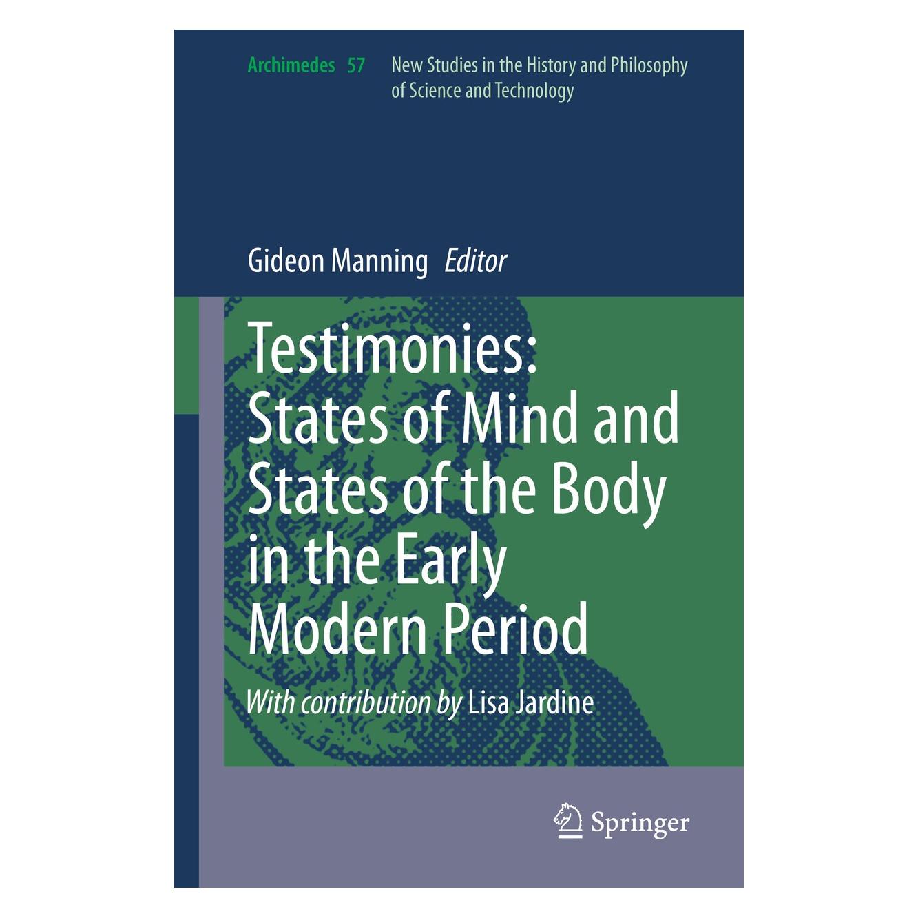 Springer Testimonies: States of Mind and States of the Body in the Early Modern Period (Englisch, Hardcover, Gideon Manning) (9783030393748)