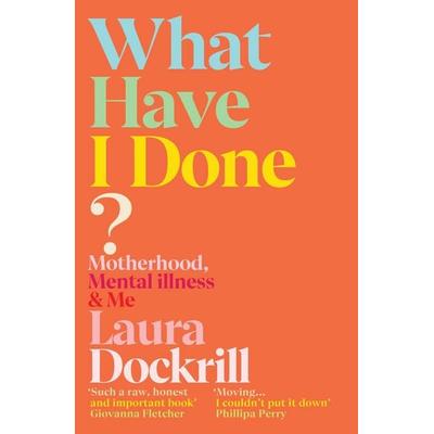 What Have I Done?, Taschenbuch von Laura Dockrill, Vermilion