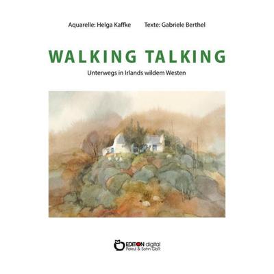 Walking Talking, Gebundene Ausgabe von Gabriele Berthel, Edition Digital, 978-3-95655-890-0