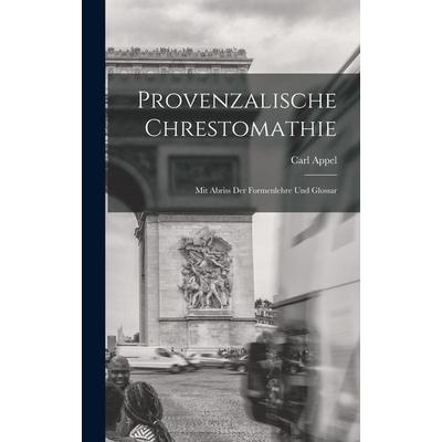 Provenzalische Chrestomathie, Gebundene Ausgabe von Carl Appel, Tradd Street Press, 978-1-01-758874-3