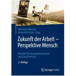 Zukunft der Arbeit – Perspektive Mensch, Fachbücher von Sebastian Wörwag, Alexandra Cloots