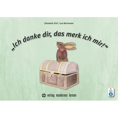 Ich danke dir, das merk ich mir!, Set von Elisabeth Sirtl,Lea Bachmaier, Modernes lernen, 978-3-8080-0919-2