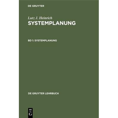 Systemplanung, Gebundene Ausgabe von Lutz J. Heinrich, De Gruyter, 978-3-11-004864-3