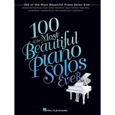 100 of the Most Beautiful Piano Solos Ever Piano Sheet Music Collection for Intermediate and Advanced Players Classical and Pop Piano Songbook Piano