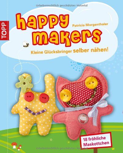 Patricia Morgenthaler - Happymakers: Kleine Glücksbringer selber nähen! - Preis vom 30.09.2026 22:30:23 h