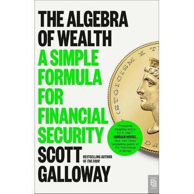 The Algebra of Wealth, Taschenbuch von Scott Galloway, Penguin LLC US
