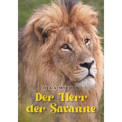 Der Herr der Savanne, Taschenbuch von Milova Olga, Borè, 978-3-9892310-5-4