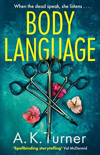 Turner, A. K. - Body Language: 'Spellbinding storytelling' Val McDermid - Preis vom 09.10.2026 07:28:09 h