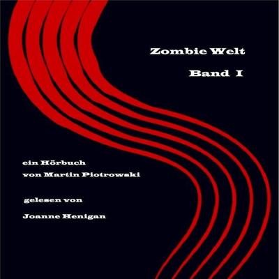 Zombie Welt: Band 1 - Martin Piotrowski, Audio, 4251177505980