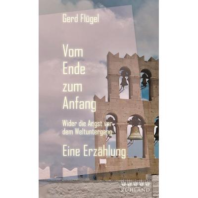 Vom Ende zum Anfang, Paperback von Gerd Flügel, Ruhland, 978-3-88509-181-3