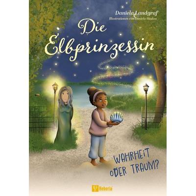 Die Elbprinzessin, Taschenbuch von Daniela Landgraf, Mentoren-Media-Verlag, 978-3-9864112-0-6