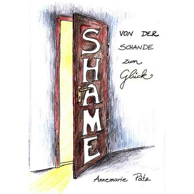Shame, Taschenbuch von Annemarie Pätz, BoD – Books on Demand, 978-3-7412-5065-1