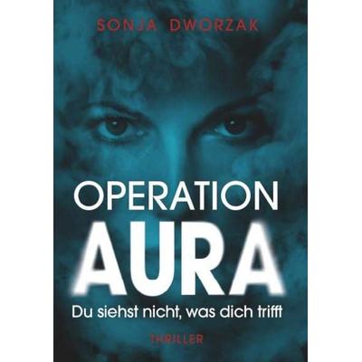 Operation AURA, Taschenbuch von Sonja Dworzak, Buchschmiede, 978-3-99181-362-0