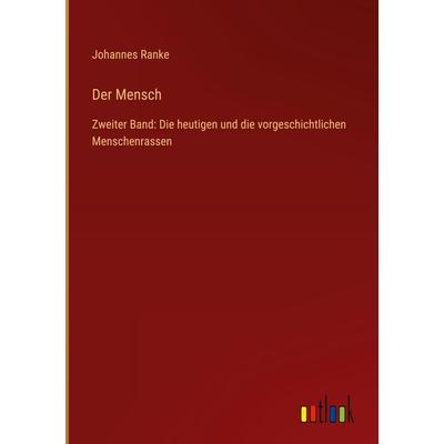 Der Mensch, Gebundene Ausgabe von Johannes Ranke, Outlook, 978-3-368-49845-0
