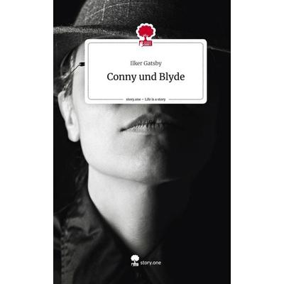 Conny und Blyde. Life is a Story - story.one, Gebundene Ausgabe von Ilker Gatsby, Story.one publishing, 978-3-7108-4567-3