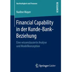 Financial Capability in der Kunde-Bank-Beziehung, Fachbücher von Nadine Mayer