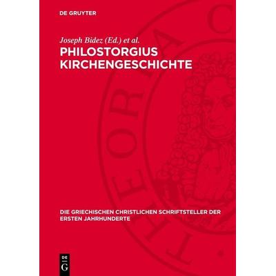 Philostorgius Kirchengeschichte, Gebundene Ausgabe von , De Gruyter, 978-3-11-275760-4