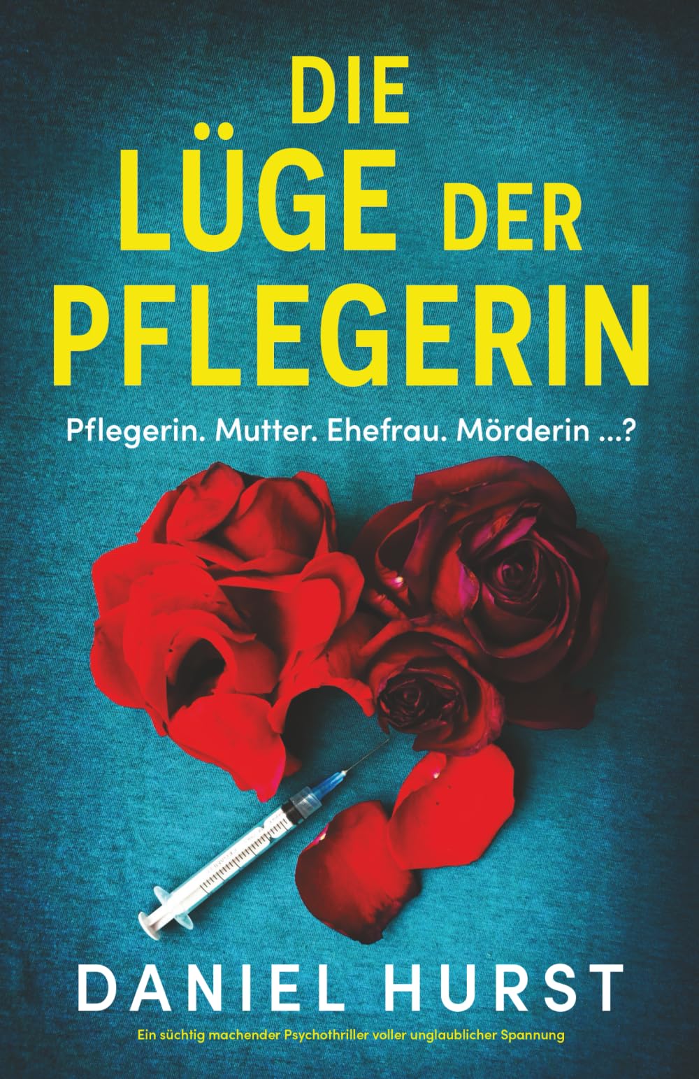 Daniel Hurst - Die Lüge der Pflegerin: Ein süchtig machender Psychothriller voller unglaublicher Spannung (Die perfekte Pflegerin, Band 2) - Preis vom 12.10.2026 11:37:12 h