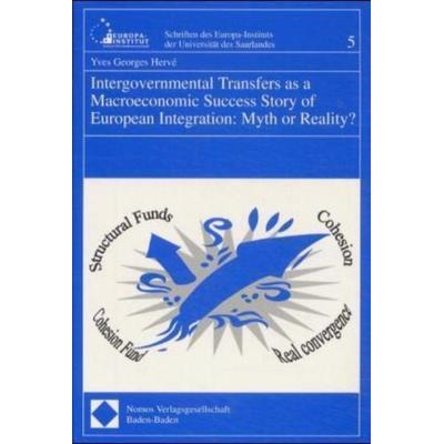 Intergovernmental Transfers as a Macroeconomic Success Story of European Integration: Myth or Reality?, Taschenbuch von Yves G. Herve, Nomos,