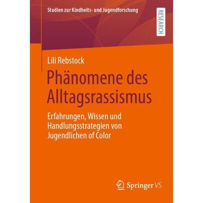 Phänomene des Alltagsrassismus, Taschenbuch von Lili Rebstock, Springer Fachmedien Wiesbaden GmbH, 978-3-658-50362-8