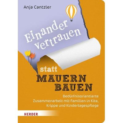 Einander vertrauen statt Mauern bauen, Taschenbuch von Anja Cantzler, Herder, 978-3-451-39889-6