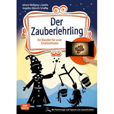 Der Zauberlehrling, Set von Angelika Albrecht-Schaffer,Johann Wolfgang von Goethe, Don Bosco, 978-3-7698-2326-4