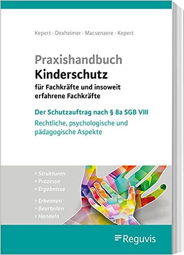 Jan Kepert - Praxishandbuch Kinderschutz für Fachkräfte und insoweit erfahrene Fachkräfte: Der Schutzauftrag nach § 8a SGB VIII - Rechtliche, psychologische und ... - Ergebnisse. Erkennen - Beurteilen - Handeln - Preis vom 30.09.2026 09:01:18 h