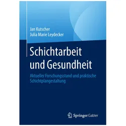 Schichtarbeit und Gesundheit, Fachbücher von Julia Marie Leydecker, Jan Kutscher