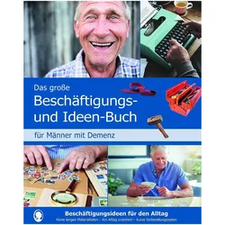 Das grosse Beschäftigungs- und Ideenbuch für Männer mit Demenz, Ratgeber von Natali Mallek