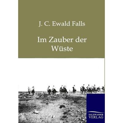 Im Zauber der Wüste, Taschenbuch von J. C. Ewald Falls, Salzwasser, 978-3-86444-453-1