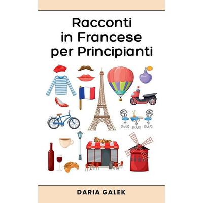 Racconti in Francese per Principianti, Taschenbuch von Daria Galek, Pearnet