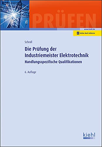 Stefan Schroll - Die Prüfung der Industriemeister Elektrotechnik: Handlungsspezifische Qualifikationen (Prüfungsbücher für Betriebswirte und Meister) - Preis vom 11.10.2026 03:10:56 h