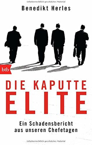 Benedikt Herles - Die kaputte Elite: Ein Schadensbericht aus unseren Chefetagen - Preis vom 14.10.2026 23:07:16 h