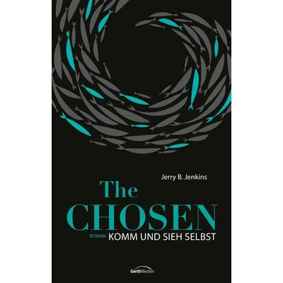 The Chosen: Komm und sieh selbst, Gebundene Ausgabe von Jerry B. Jenkins, Gerth Medien, 978-3-95734-921-7
